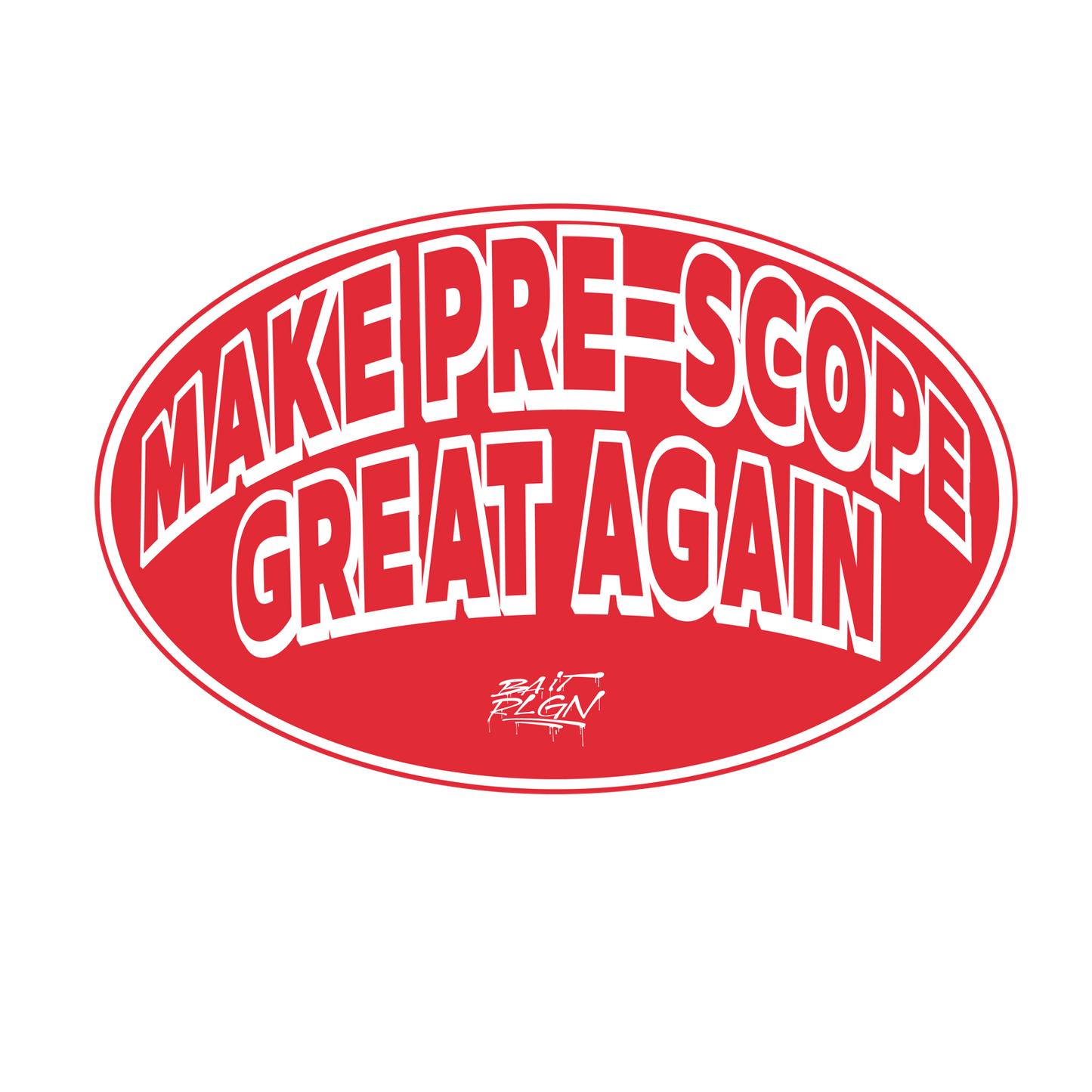 MAKE PRE-SCOPE GREAT AGAIN T-SHIRT